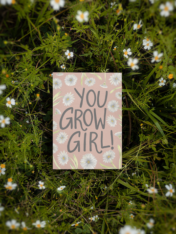 Print with 'You Grow Girl!' text on a background of greenery and flowers